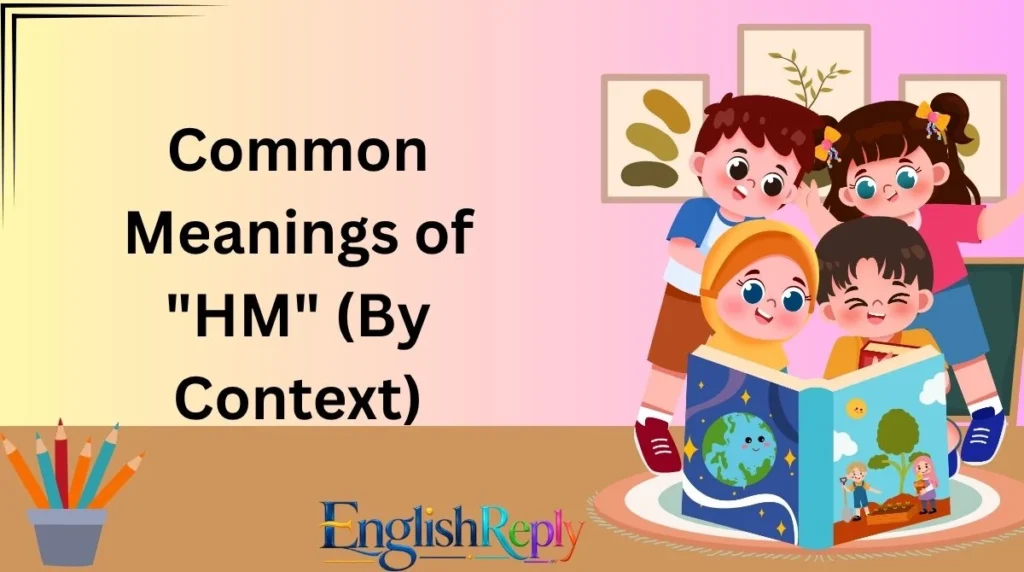 Common Meanings of "HM" (By Context)