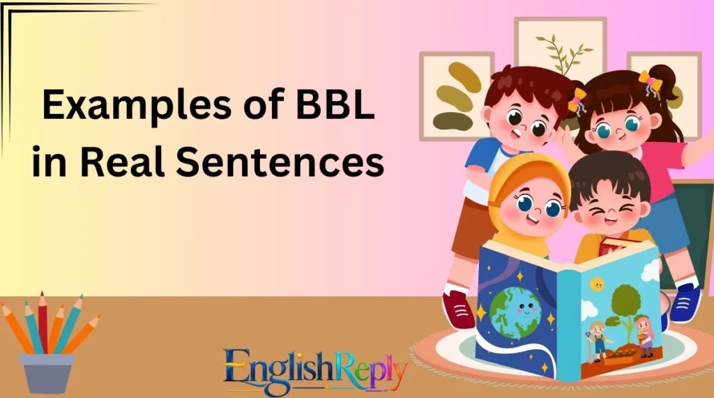 Examples of BBL in Real Sentences