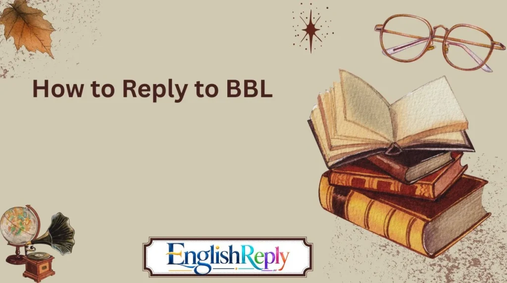 How to Reply to BBL