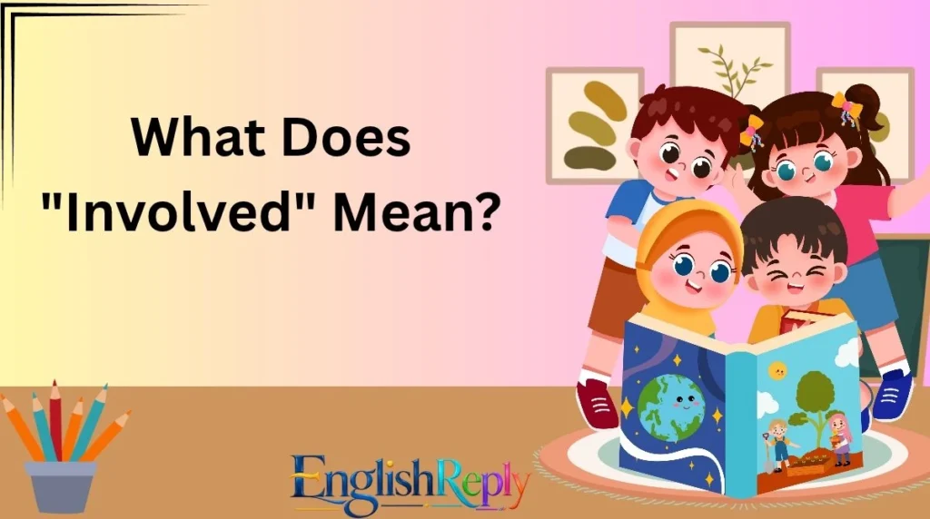 What Does "Involved" Mean?