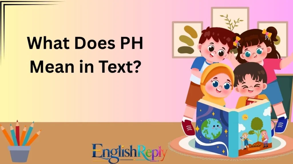 What Does PH Mean in Text?