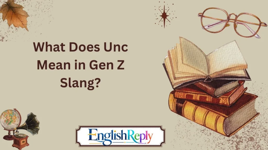 What Does Unc Mean in Gen Z Slang?