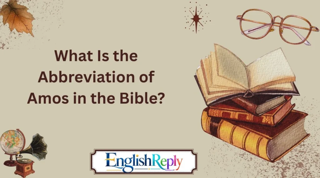 What Is the Abbreviation of Amos in the Bible?