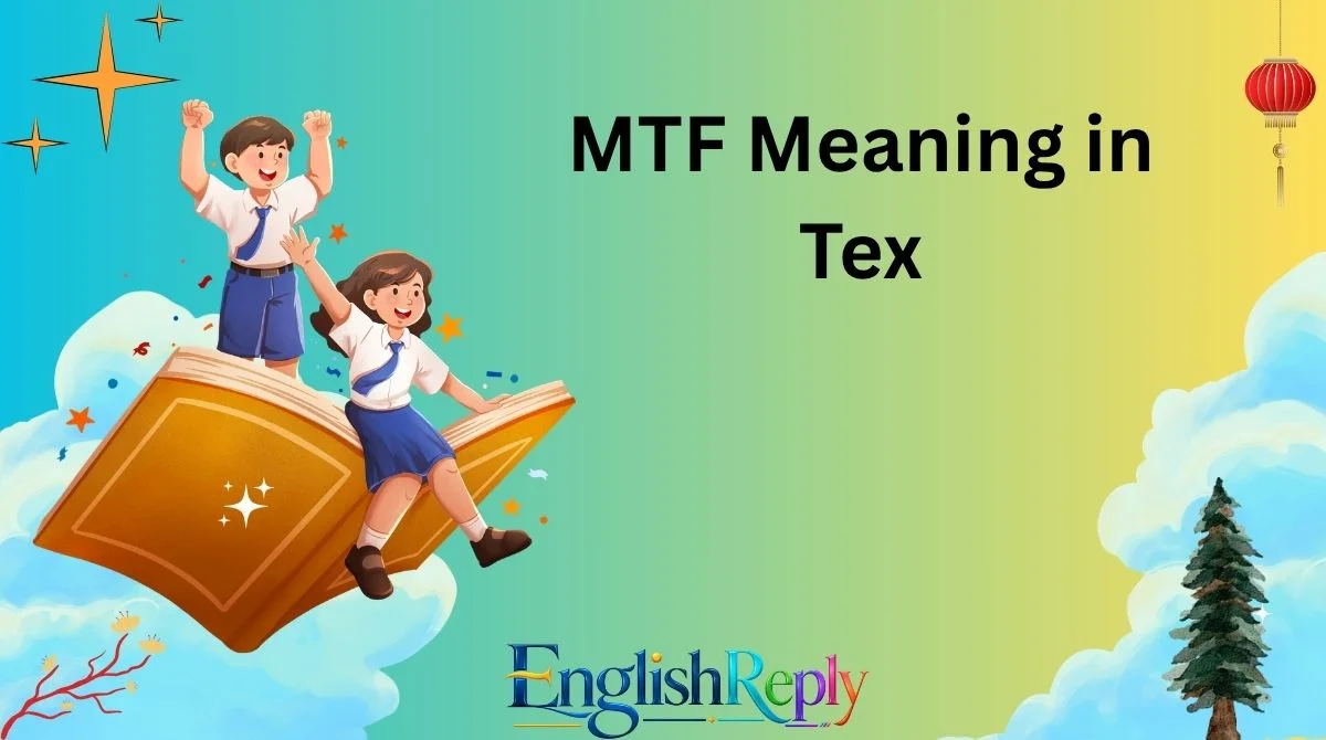 MTF Meaning in Tex