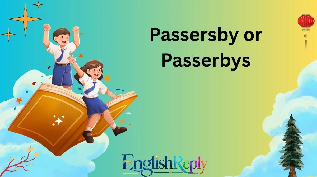 Passersby or Passerbys