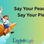 Say Your Peace or Say Your Piece